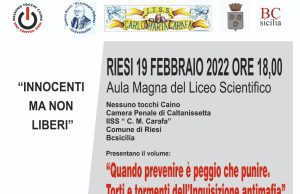 RIESI, SI PRESENTA IL LIBRO “QUANDO PREVENIRE È PEGGIO CHE PUNIRE. TORTI E TORMENTI DELL’INQUISIZIONE ANTIMAFIA” riesi