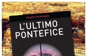 ANGELO STRAMAGLIA E IL SUO BEST SELLER “L’ULTIMO PONTEFICE” “L’Ultimo Pontefice”