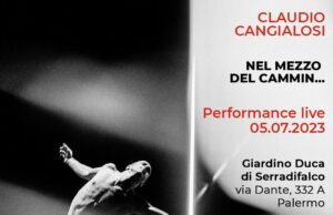 A PALERMO “NEL MEZZO DEL CAMMIN…” LA PERFORMANCE DI CLAUDIO CANGIALOSI palermo