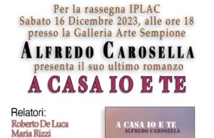 DOMANI A ROMA IL ROMANZO “A CASA IO E TE” DI ALFREDO CAROSELLA Alfredo Carosella