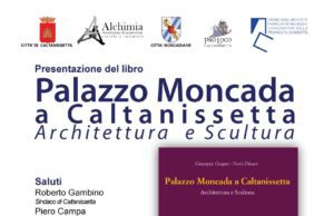 PRESENTAZIONE DI “PALAZZO MONCADA A CALTANISSETTA. ARCHITETTURA E SCULTURA” moncada