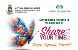 ALBANO LAZIALE, IL RITORNO DEL PROGETTO “SHARE YOUR TIME” (SCOPRI, ESPRIMI, DIVENTA) Esprimi