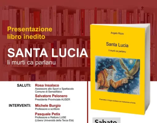 SABATO A SERRADIFALCO SI PRESENTA IL POEMETTO INEDITO “SANTA LUCIA” DI ANGELO RIZZO Angelo Rizzo