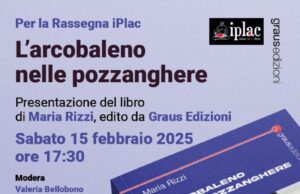 ROMA, “L’ARCOBALENO NELLE POZZANGHERE” DI MARIA RIZZI AL CAFFÈ LETTERARIO HORAFELIX Maria Rizzi