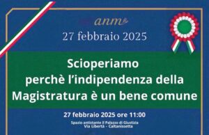 “SCIOPERIAMO PERCHÉ L’INDIPENDENZA DELLA MAGISTRATURA È UN BENE COMUNE” A CALTANISSETTA Magistratura
