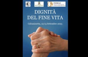 OGGI E DOMANI A CALTANISSETTA IL CONVEGNO “DIGNITÀ DI FINE VITA” Oggi