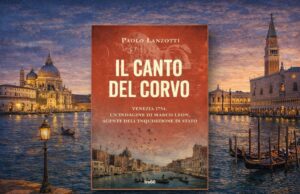 “IL CANTO DEL CORVO” È IL NUOVO THRILLER STORICO DI PAOLO LANZOTTI "Il Canto del Corvo"